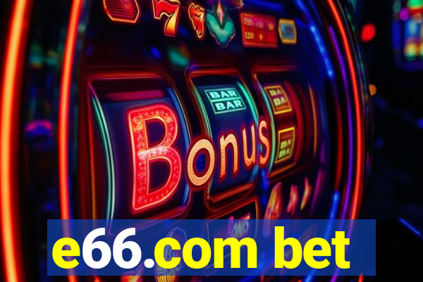 e66.com bet